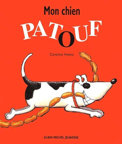 Livrenpoche : Mon chien patouf - Caroline Heens - Livre