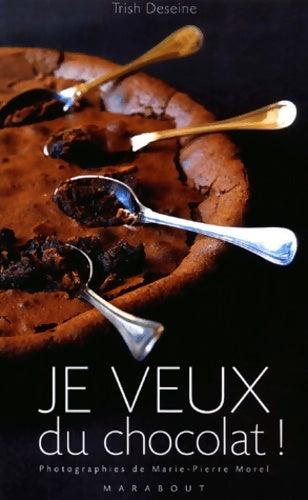 Livrenpoche : Je veux du chocolat ! - Trish Deseine - Livre