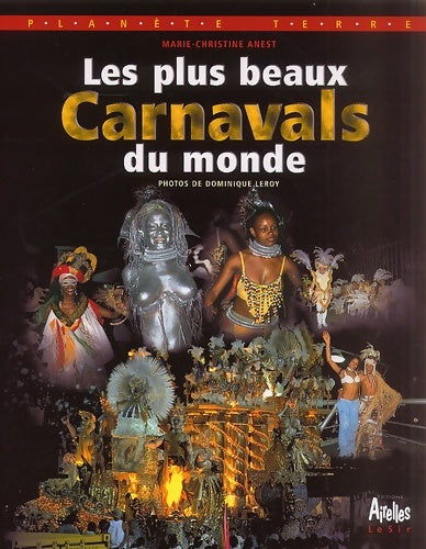 Livrenpoche : Les plus beaux carnavals du monde - Marie-christine Anest - Livre