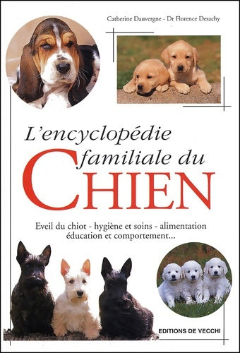 Livrenpoche : L'encyclopédie familiale du chien - Florence Desachy - Livre