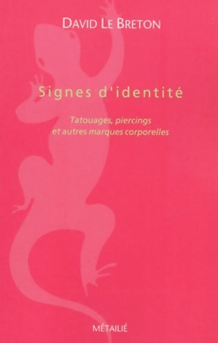 Livrenpoche : Signes d'identité : Tatouages piercing et autres marques corporelles - David Le Breton - Livre