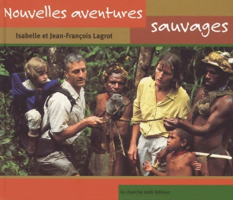 Livrenpoche : Nouvelles aventures sauvages - Isabelle Lagrot - Livre