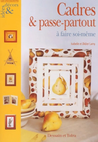 Cadres et passe-partout - Isabelle Lamy - Livre