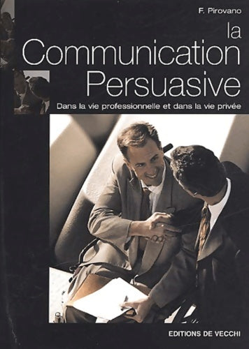 Livrenpoche : La communication persuasive - F. Pirovano - Livre