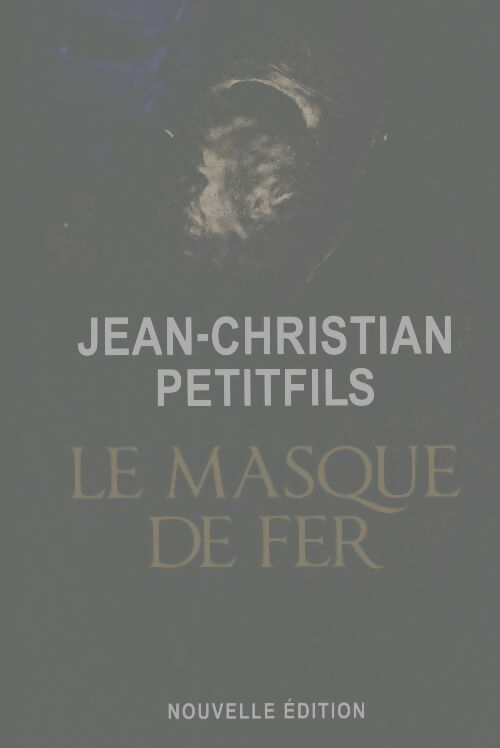 Le masque de fer - Jean-Christian Petitfils - Livre
