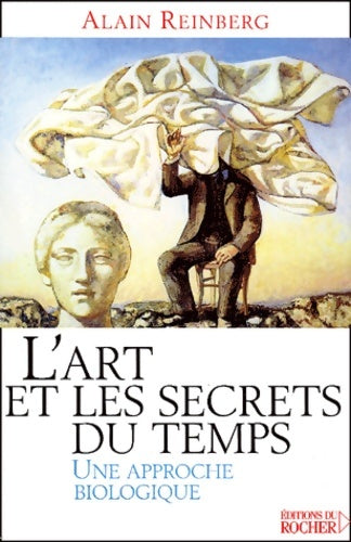 Livrenpoche : L'art et les secrets du temps : Une approche biologique - Alain Reinberg - Livre