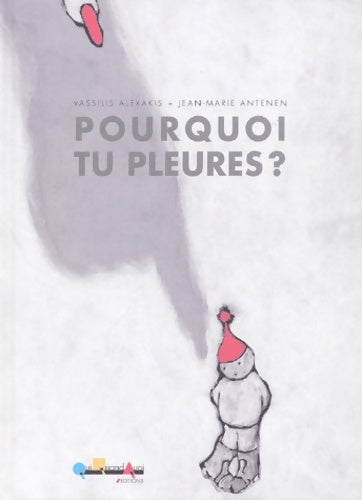 Livrenpoche : Pourquoi tu pleures - Alexakis Vassilis - Livre