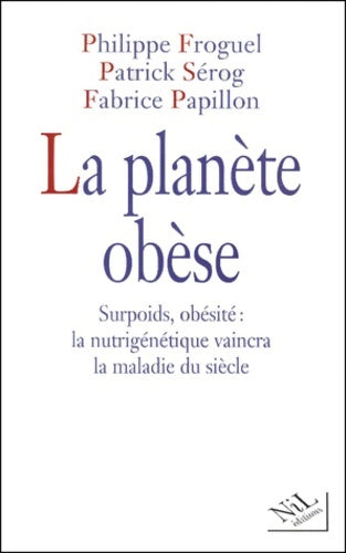Livrenpoche : La planète obèse - Patrick Serog - Livre