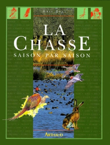Livrenpoche : La chasse. Saison par saison - Eric Joly - Livre