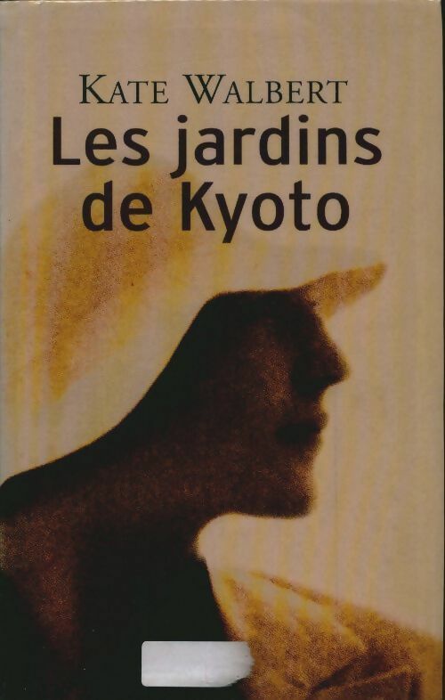Livrenpoche : Les jardins de Kyoto - Kate Walbert - Livre