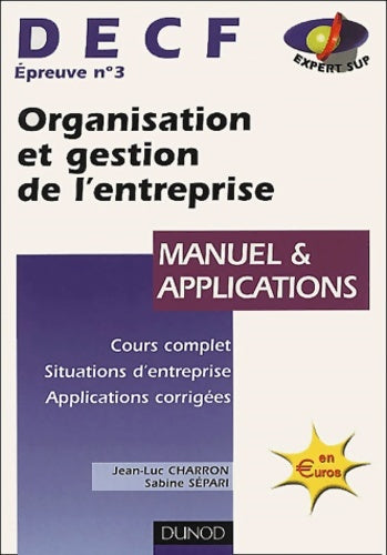 Livrenpoche : Organisation et gestion de l'entreprise DECF numéro 3 : Manuel et applications - Sabine Sépari - Livre