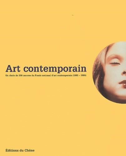 Livrenpoche : Art contemporain : Un choix de 200 oeuvres du fonds national d'art contemporain 1985-1999 - Collectif - Livre