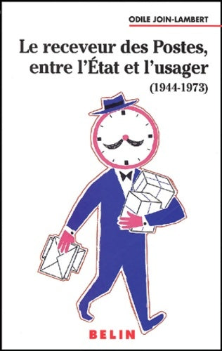 Livrenpoche : Le receveur des postes entre l'état et l'usager (1944-1973) - Odile Join-lambert - Livre