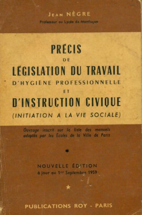 Livrenpoche : Précis de législation du travail, d'hygiène et d'instruction civique - Jean Nègre - Livre