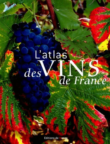 Livrenpoche : L'atlas des vins de France - Jean-Pierre De Monza - Livre
