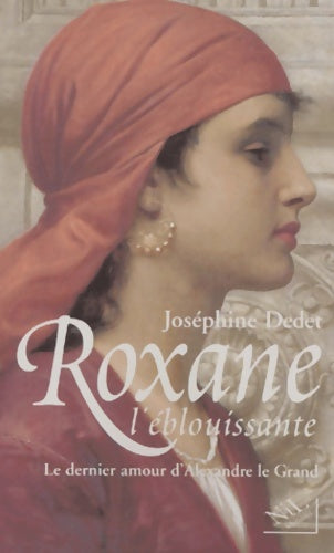Livrenpoche : Roxane l'éblouissante - Joséphine Dedet - Livre