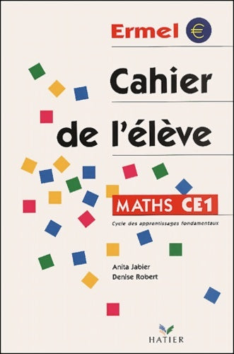 Livrenpoche : Ermel - cahier de l'élève CE1 - Anita Jabier - Livre