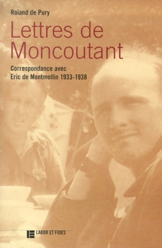 Livrenpoche : Lettres de moncoutant : Correspondance avec eric de montmollin 1933-1938 - Roland Pury - Livre