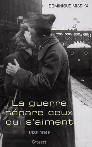 Livrenpoche : La guerre sépare ceux qui s'aiment (1939-1945) - Dominique Missika - Livre