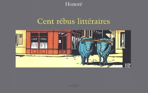 Livrenpoche : Cent rébus littéraires - Philippe Honoré - Livre