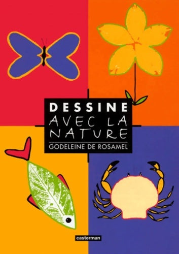 Livrenpoche : Dessine avec la nature - Godeleine De Rosamel - Livre