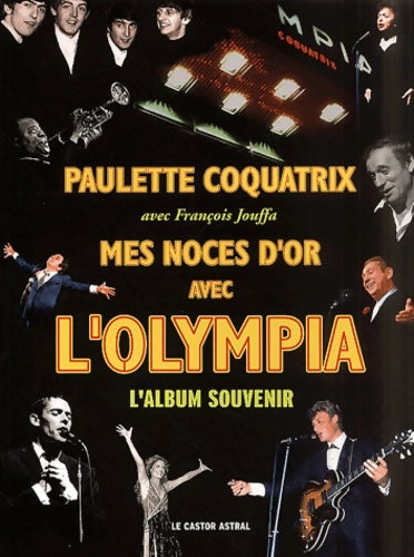 Livrenpoche : Mes noces d'or avec l'olympia : L'album souvenir - Paulette Coquatrix - Livre