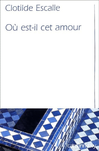 Livrenpoche : Où est-il cet amour - Clotilde Escalle - Livre