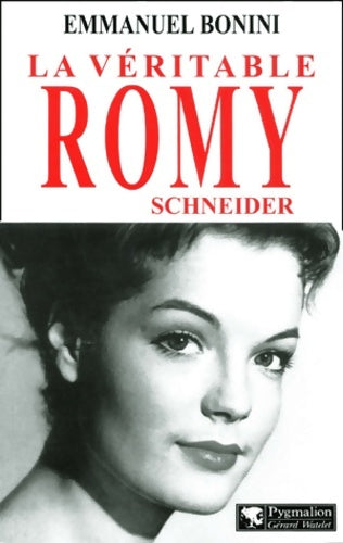 Livrenpoche : La véritable romy schneider - Emmanuel Bonini - Livre