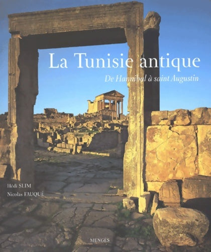 Livrenpoche : La Tunisie antique : De hannibal à saint augustin - Hédi Slim - Livre