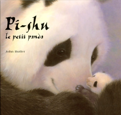 Livrenpoche : Pi shu le petit panda - John Butler - Livre