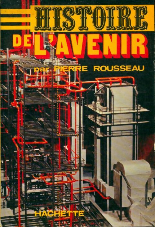 Livrenpoche : Histoire de l'avenir - Pierre Rousseau - Livre