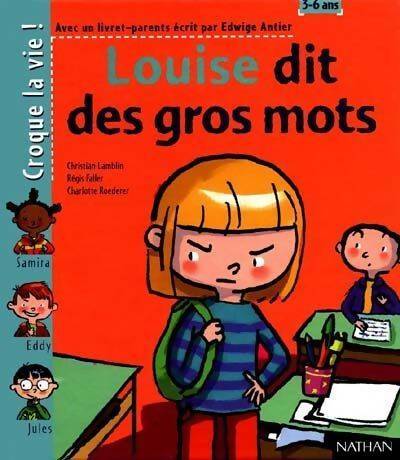 Livrenpoche : Louise dit des gros mots - Edwige Antier - Livre