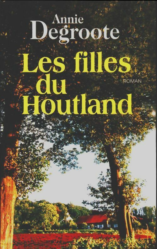 Livrenpoche : Les filles du Houtland - Annie Degroote - Livre