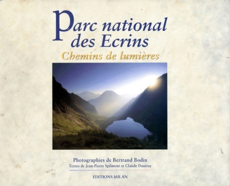 Livrenpoche : Parc national des ecrins : Chemins de lumières - Bertrand Bodin - Livre
