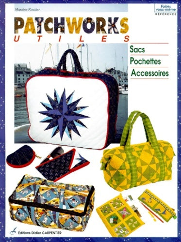 Livrenpoche : Patchworks utiles - Martine Routier - Livre