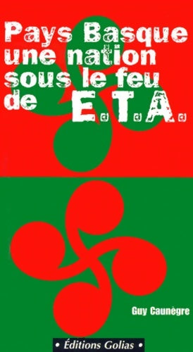 Livrenpoche : Pays basque une nation sous le feu de e. T. A - Guy Caunègre - Livre