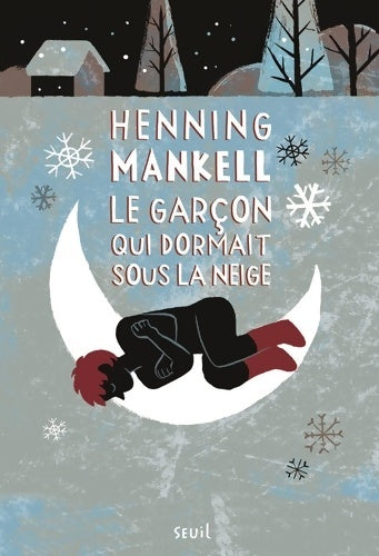 Livrenpoche : Le garçon qui dormait sous la neige - Henning Mankell - Livre