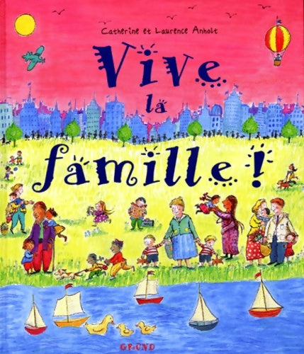 Livrenpoche : Vive la famille ! - Catherine Anholt - Livre