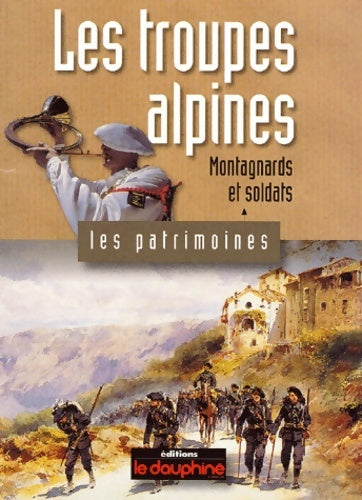 Livrenpoche : Les troupes alpines montagnards et soldats - Jean-Pierre Martin - Livre