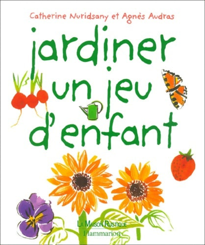 Livrenpoche : Jardiner : Un jeu d'enfants - Nuridsany - Livre