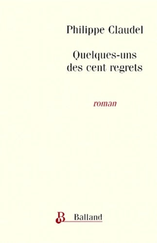Livrenpoche : Quelques-uns des cent regrets - Philippe Claudel - Livre