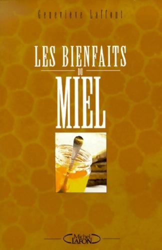 Livrenpoche : Les bienfaits du miel - Geneviève Laffont - Livre