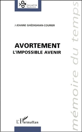 Livrenpoche : Avortement. L'impossible avenir - Josy-jeanne Ghedighian-courier - Livre