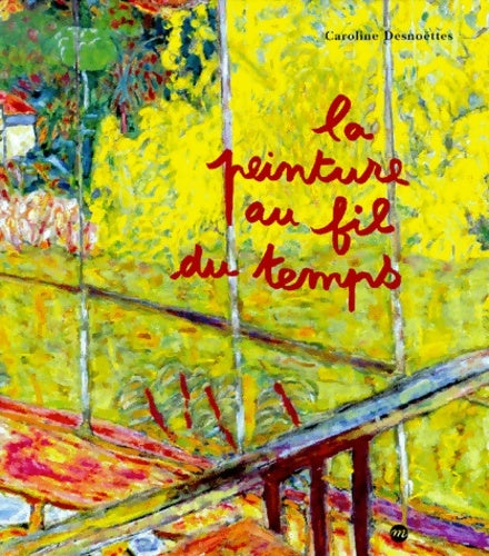 Livrenpoche : Peinture au fil du temps (la) - Caroline Desnoëttes - Livre