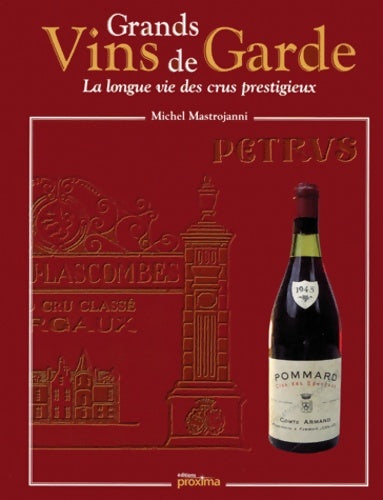 Livrenpoche : Grands vins de garde : La longue vie des crus prestigieux - Michel Mastrojanni - Livre
