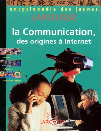 La communication : Des origines à internet - Collectif - Livre