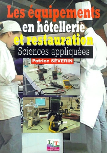Livrenpoche : Les equipements en hôtellerie et restauration : Sciences appliquées - Patrice Séverin - Livre