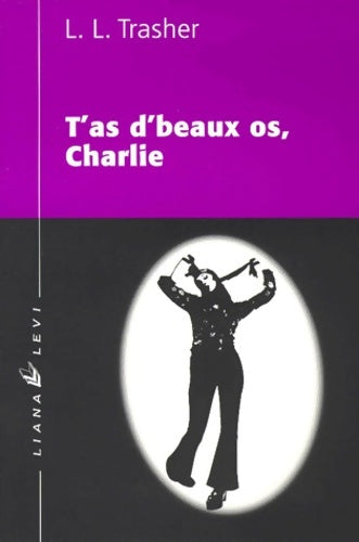 Livrenpoche : T'as de beaux os charlie - Trasher L. L. - Livre
