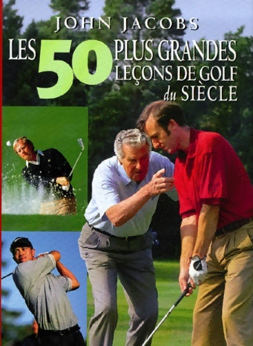 Livrenpoche : 50 plus grandes leçons de golf - Jhon Jacobs - Livre