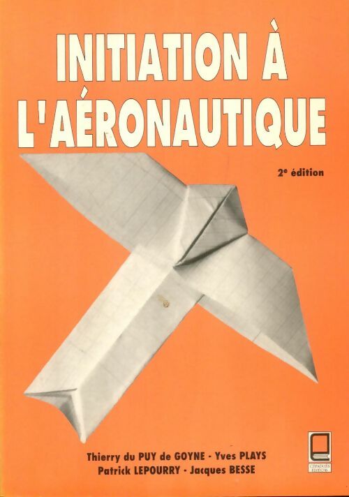 Livrenpoche : Initiation à l'aéronautique 2e édition - Thierry Du Puy De Goyne - Livre